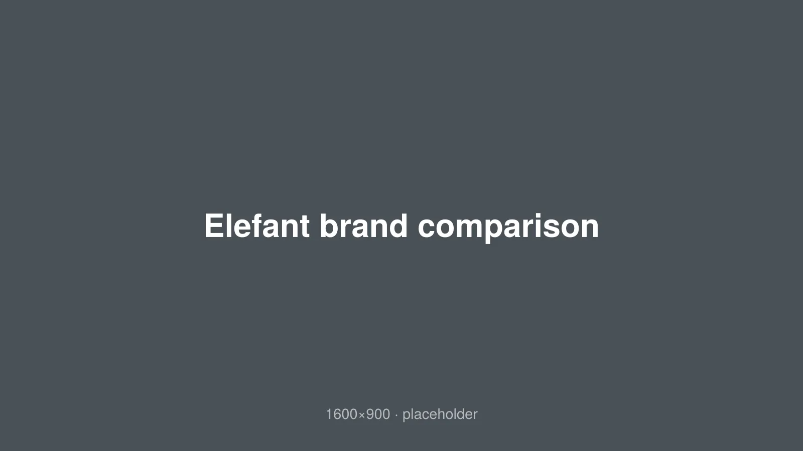 Elefant brand comparison